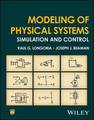 Modeling of Physical Systems: Simulation and Control by Longoria, Raul G.