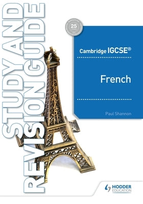 Cambridge Igcse(tm) French Study and Revision Guide by Shannon, Paul