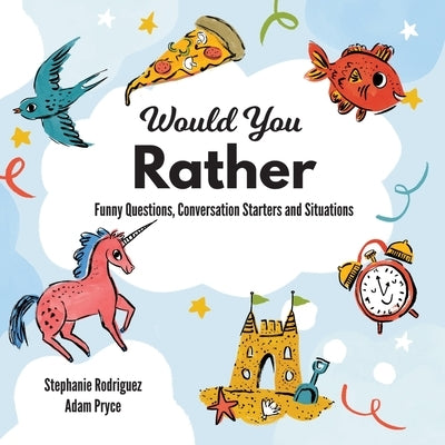 Would You Rather by Rodriguez, Stephanie