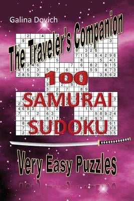 The Traveler's Companion: 100 SAMURAI SUDOKU Very Easy Puzzles by Dovich, Galina