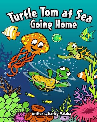 Turtle Tom at Sea: Going Home by McGill, Josh