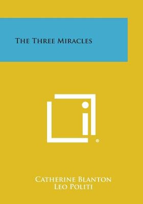 The Three Miracles by Blanton, Catherine