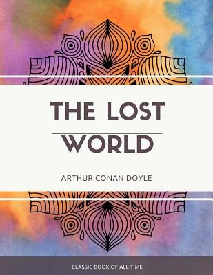 The Lost World by Doyle, Arthur Conan