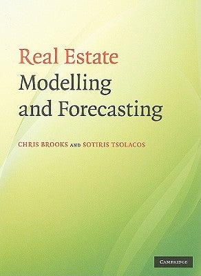 Real Estate Modelling and Forecasting by Brooks, Chris