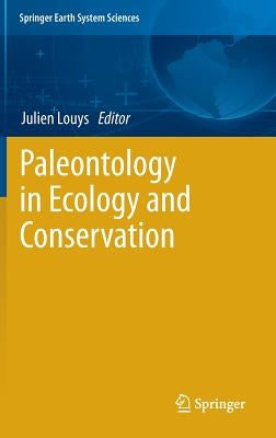 Paleontology in Ecology and Conservation by Louys, Julien