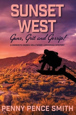 Sunset West-Guns, Grit and Gossip by Smith, Penny Pence