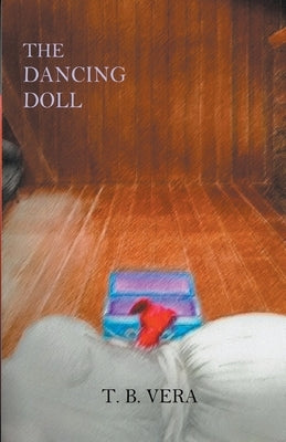 The Dancing Doll by Vera, T. B.
