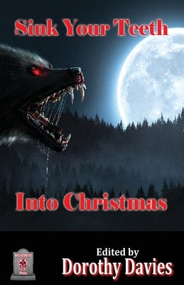 Sink Your Teeth Into Christmas by Davies, Dorothy