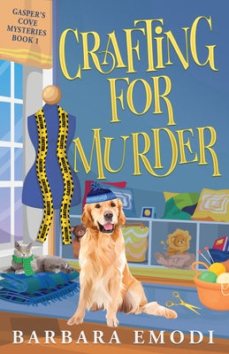 Crafting for Murder: A Gasper's Cove Cozy Mystery by Emodi, Barbara