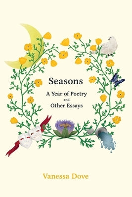 Seasons: A Year of Poetry and Other Essays by Dove, Vanessa