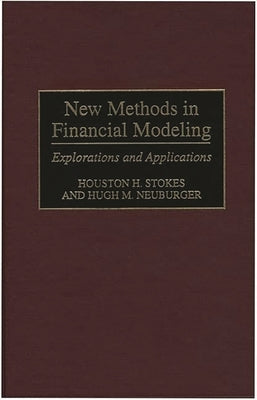 New Methods in Financial Modeling: Explorations and Applications by Neuburger, Hugh