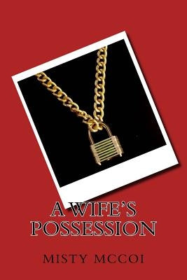 A Wife's Possession by McCoi, Misty