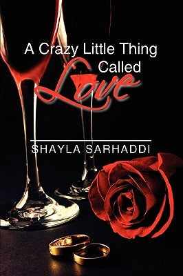 A Crazy Little Thing Called Love by Sarhaddi, Shayla