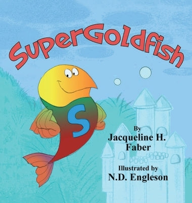 SuperGoldfish by Faber, Jacqueline H.