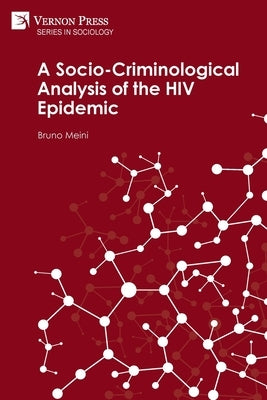 A Socio-Criminological Analysis of the HIV Epidemic by Meini, Bruno