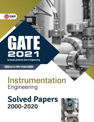GATE 2021 - Instrumentation Engineering - Solved Papers 2000-2020 by Gkp