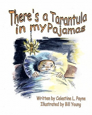 There's A Tarantula In My Pajamas by Young, Bill