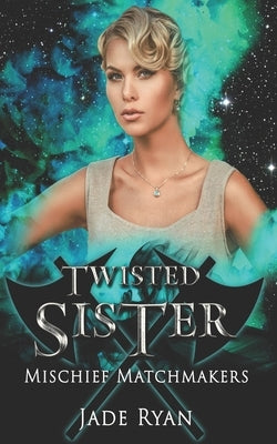 Twisted Sister by Ryan, Jade