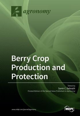 Berry Crop Production and Protection by Debnath, Samir C.