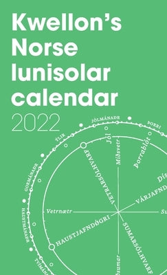 Kwellon's Norse lunisolar calendar 2022 by Wellington, Henry