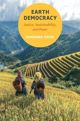 Earth Democracy: Justice, Sustainability, and Peace by Shiva, Vandana