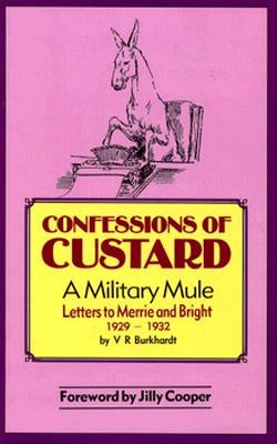 Confessions of Custard: A Military Mule by McKenzie-Johnston, Marian