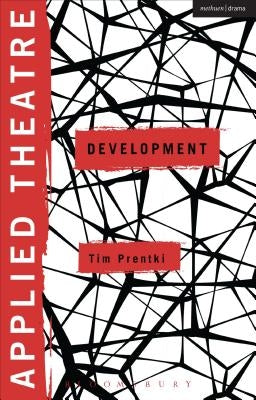 Applied Theatre: Development by Prentki, Tim