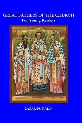 Great Fathers of the Church: For Young Readers by Puhalo, Lazar
