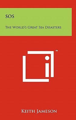 SOS: The World's Great Sea Disasters by Jameson, Keith