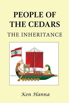 People of the Cedars - The Inheritance by Hanna, Ken