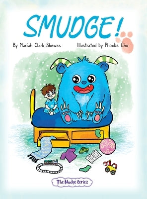 Smudge! by Skewes, Mariah Clark