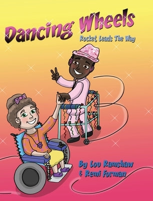 Dancing Wheels: Rocket Leads The Way by Ramshaw, Lou