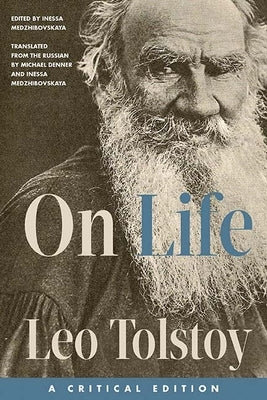 On Life: A Critical Edition by Tolstoy, Leo