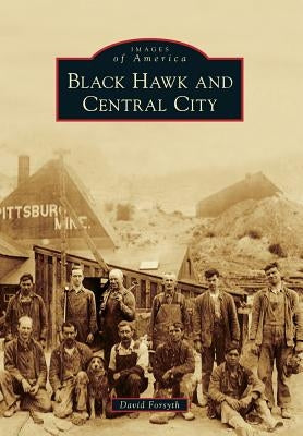 Black Hawk and Central City by Forsyth, David