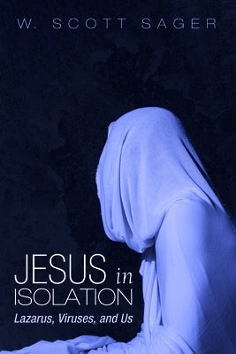Jesus in Isolation by Sager, W. Scott