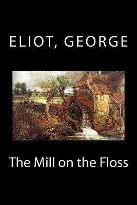 The Mill on the Floss by Hollybooks