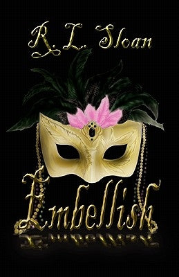 Embellish by Sloan, R. L.