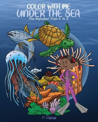 Color With Me Under the Sea: The Alphabet from A to Z by Davis, Jeanette