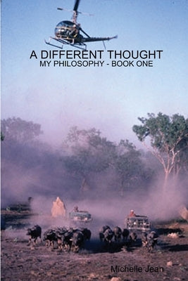 A Different Thought - My Philosophy Book One by Jean, Michelle