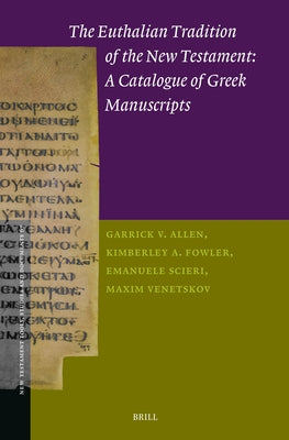 The Euthalian Tradition of the New Testament: A Catalogue of Greek Manuscripts by Allen, Garrick V.