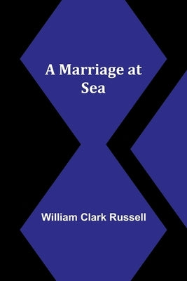 A Marriage at Sea by Clark Russell, William