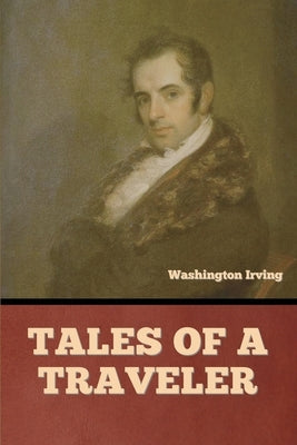 Tales of a Traveler by Irving, Washington