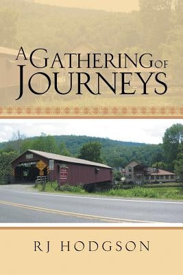 A Gathering of Journeys by Hodgson, Rj