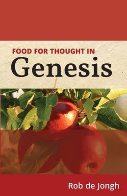 Food for thought in Genesis by de Jongh, Rob