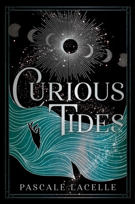 Curious Tides by Lacelle, Pascale