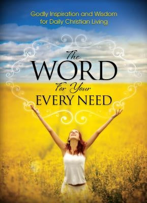 The Word for Your Every Need by Harrison House