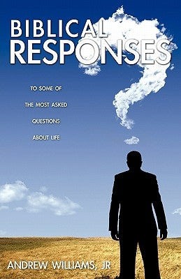 Biblical Responses by Williams, Andrew, Jr.