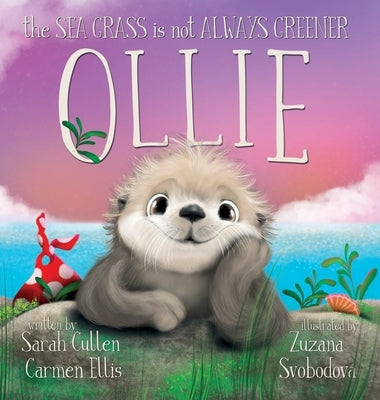 Ollie, The Sea Grass is not Always Greener by Cullen, Sarah