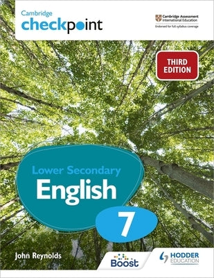 Cambridge Checkpoint Lower Secondary English Student's Book 7: Hodder Education Group by Reynolds, John