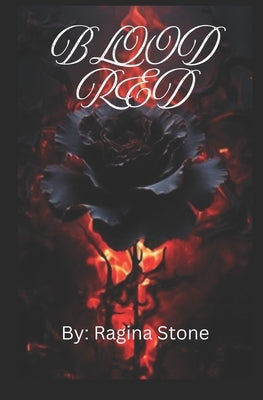 Blood Red by Stone, Ragina